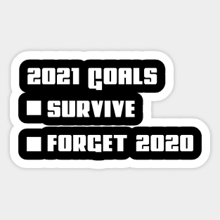 2021 goals funny new year's 2021 new year's eve gift Sticker